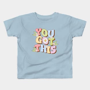 You got this mental health support groovy colorful flower peace sign Kids T-Shirt